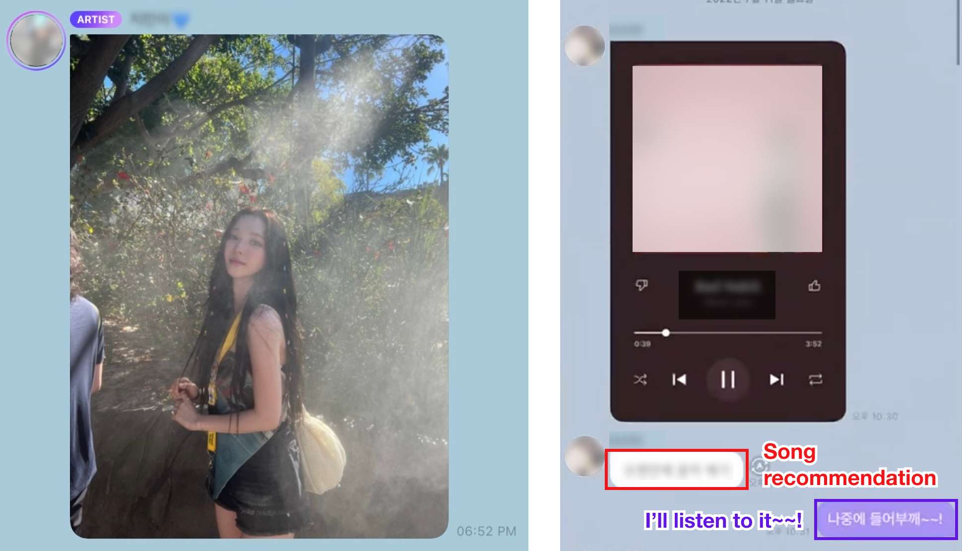 Bubble应用：(左图) 一张由偶像发给粉丝的照片（有些信息应用严格禁止将偶像的图片和信息在应用之外与没有付费的粉丝分享。这位偶像特别指出，这张图片可以在应用程序之外分享）。(右图）一位偶像给一位粉丝发送了一首推荐歌曲。